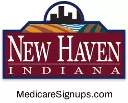 Enroll in a New Haven Indiana Medicare Plan.